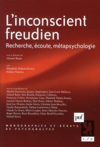 L'inconscient freudien. Recherche, écoute, métapsychologie - Bayle Gérard - Dahan-Soussy Elisabeth - Nayrou Fél