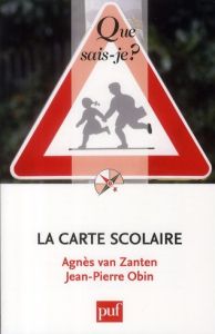 La carte scolaire. 2e édition - Van Zanten Agnès - Obin Jean-Pierre