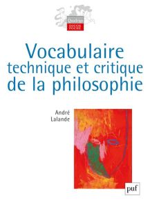 Vocabulaire technique et critique de la philosophie - Lalande André - POIRIER René