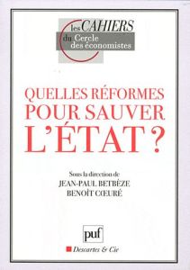 Quelles réformes pour sauver l'Etat ? - Betbèze Jean-Paul - Coeuré Benoît