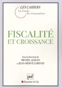 Fiscalité et croissance - Aujean Michel - Lorenzi Jean-Hervé
