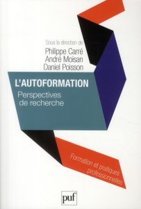 L'autoformation. Perspectives de recherche - Carré Philippe - Moisan André - Poisson Daniel
