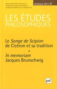 Les études philosophiques N° 4, Octobre 2011 : Le Songe de Scipion de Cicéron et sa tradition. In me - Berner Christian - Castel-Bouchouchi Anissa - Péch