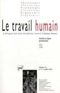 Le travail humain Volume 74 N° 4, Octobre 2011 : Activités et risques psychosociaux - Sarnin Philippe - Caroly Sandrine - Douillet Pierr