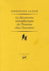La découverte métaphysique de l'homme chez Descartes. 7e édition - Alquié Ferdinand