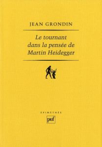Le tournant dans la pensée de Martin Heidegger - Grondin Jean