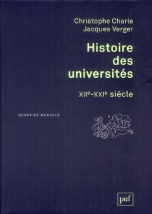 Histoire des universités. XIIe-XXIe siècle - Charle Christophe - Verger Jacques