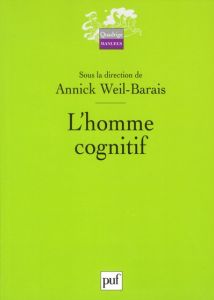 L'homme cognitif . 2e édition - Weil-Barais Annick - Dubois Danièle - Nicolas Serg