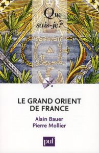 Le Grand Orient de France - Bauer Alain - Mollier Pierre
