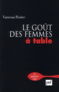 Le goût des femmes à table - Postec Vanessa