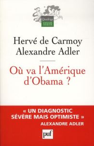 Où va l'Amérique d'Obama ? - Carmoy Hervé de - Adler Alexandre