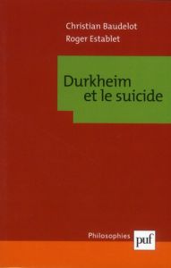Durkheim et le suicide. 8e édition - Baudelot Christian - Establet Roger