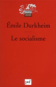 Le socialisme. Sa définition - Ses débuts - La doctrine Saint-Simonienne - Durkheim Emile - Mauss Marcel - Birnbaum Pierre