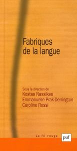 Fabriques de la langue - Nassikas Kostas - Prak-Derrington Emmanuelle - Ros