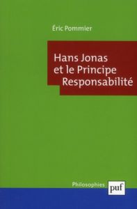 Hans Jonas et le Principe Responsabilité - Pommier Eric