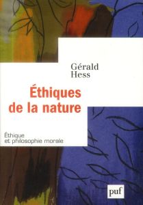 Ethiques de la nature - Hess Gérald