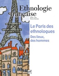 Ethnologie française N° 3, Juillet 2012 : Le Paris des ethnologues. Des lieux, des hommes - Monjaret Anne