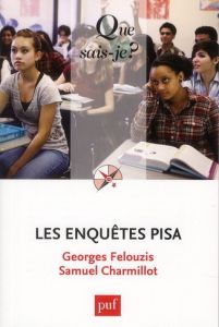 Les enquètes PISA - Felouzis Georges - Charmillot Samuel