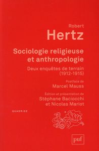 Sociologie religieuse et anthropologie. Deux enquêtes de terrain, 1912-1915 - Hertz Robert - Mauss Marcel - Baciocchi Stéphane -