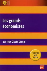 Les grands économistes. 3e édition - Drouin Jean-Claude