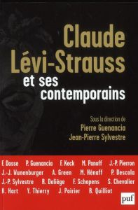 Claude Lévi-Strauss et ses contemporains - Guenancia Pierre - Sylvestre Jean-Pierre - Zarka Y