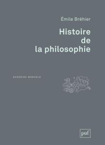 Histoire de la philosophie . 2e édition - Bréhier Emile - Mattéi Jean-François