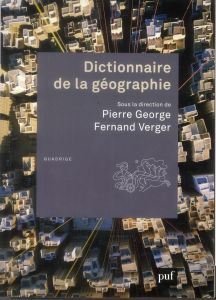 Dictionnaire de la géographie. 4e édition revue et corrigée - George Pierre - Verger Fernand