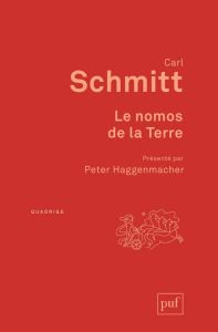 Le nomos de la Terre. Dans le droit des gens du Jus Publicum Europaeum, 2e édition - Schmitt Carl - Deroche-Gurcel Lilyane - Haggenmach