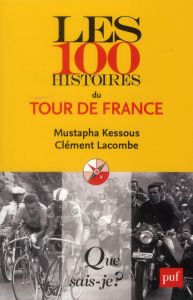 Les 100 histoires du Tour de France - Kessous Mustapha - Lacombe Clément
