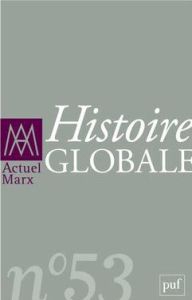 Actuel Marx N° 53, premier semestre 2013 : Histoire globale - Bidet Jacques - Haber Stéphane