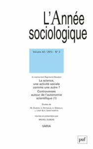 L'Année sociologique Volume 63 N° 2/2013 : La science, une activité sociale comme une autre ? Contro - Dubois Michel