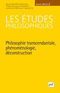 Les études philosophiques N° 2, Avril 2013 : Philosophie transcendantale, phénoménologie, déconstruc - Serban Claudia - Dumont Augustin - Ciocan Cristian