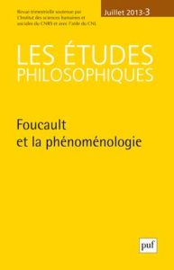 Les études philosophiques N° 3, Juillet 2013 : Foucault et la phénoménologie - Monod Jean-Claude