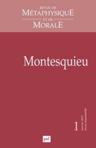 Revue de Métaphysique et de Morale N° 1, Janvier-mars 2013 : Montesquieu - Menasseyre Christiane - Casabianca Denis de