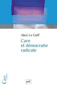 Care et démocratie radicale - Le Goff Alice