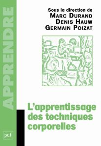 L'apprentissage des techniques corporelles - Durand Marc - Hauw Denis - Poizat Germain