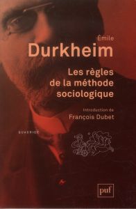 Les règles de la méthode sociologique. 14e édition - Durkheim Emile - Dubet François