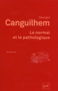 Le normal et le pathologique. 12e édition - Canguilhem Georges