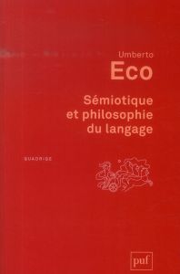 Sémiotique et philosophie du langage . 4e édition - Eco Umberto - Bouzaher Myriem