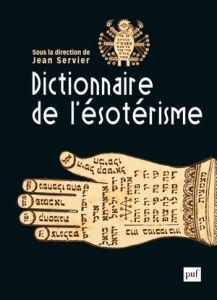 Dictionnaire de l'ésotérisme . 2e édition - Servier Jean