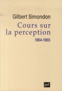 Cours sur la Perception (1964-1965) - Simondon Gilbert - Barbaras Renaud