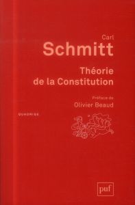 Théorie de la Constitution. 2e édition - Schmitt Carl - Beaud Olivier
