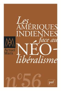 Actuel Marx N° 56, deuxième semestre 2014 : Les Amériques indiennes face au néolibéralisme - Mériot Frédéric