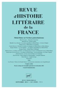 Revue d'histoire littéraire de la France N° 3, Juillet-Septembre 2014 : Michel Butor ou l?écriture p - Génetiot Alain