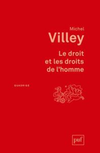 Le droit et les droits de l'homme. 2e édition - Villey Michel