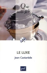 Le luxe. 8e édition - Castarède Jean