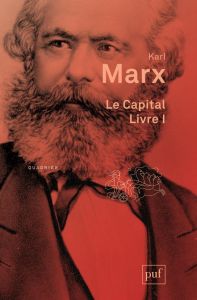 Le Capital. Livre premier, Le procès de production du capital, 4e édition - Marx Karl - Lefebvre Jean-Pierre