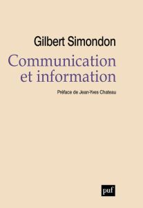 Communication et information - Simondon Gilbert - Chateau Jean-Yves