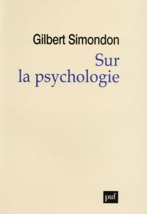 Sur la psychologie - Simondon Gilbert - Balan Bernard