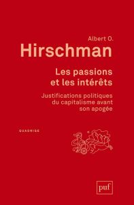 Les passions et les intérêts. Justifications politiques du capitalisme avant son apogée, 5e édition - Hirschman Albert - Andler Pierre